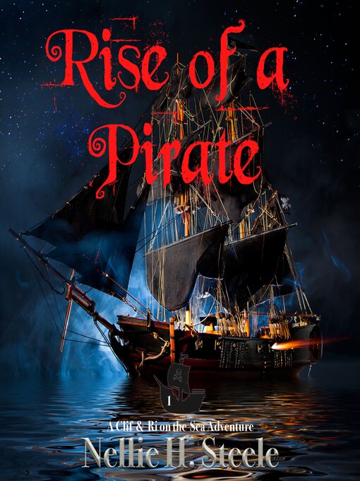 Title details for Rise of a Pirate by Nellie H. Steele - Available